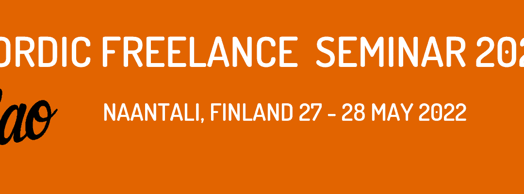 Welcome to the Nordic Freelance Seminar 2022 in Naantali, Rymättylä near Turku, Finland